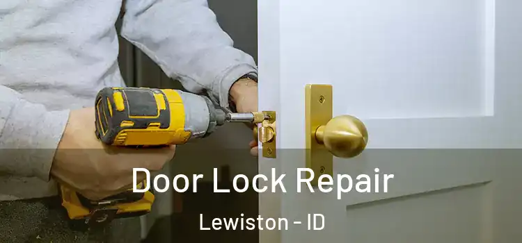 Door Lock Repair Lewiston - ID