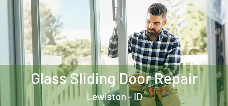 Glass Sliding Door Repair Lewiston - ID