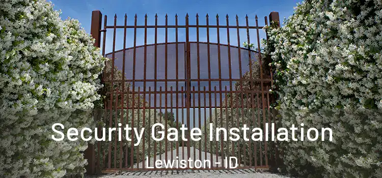 Security Gate Installation Lewiston - ID