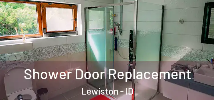 Shower Door Replacement Lewiston - ID
